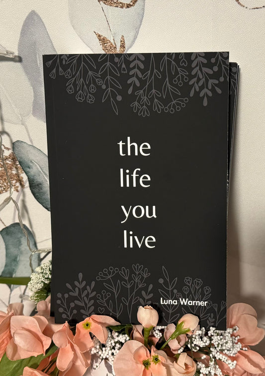 the life you live